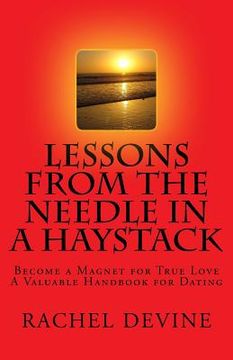 portada Lessons from The Needle in a Haystack: Become a Magnet for True Love - A Valuable Handbook for Dating (in English)