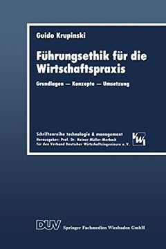 Führungsethik für die Wirtschaftspraxis: Grundlagen ― Konzepte ― Umsetzung (in German)