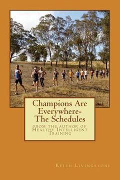 portada Champions Are Everywhere- The Schedules: from the author of Healthy Intelligent Training (en Inglés)