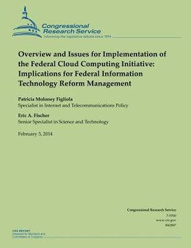 portada Overview and Issues for Implementation of the Federal Cloud Computing Initiative: Implications for Federal Information Technology Reform Management (en Inglés)