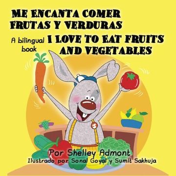 portada Me Encanta Comer Frutas y Verduras - I Love to Eat Fruits and Vegetables: Spanish English Bilingual Edition (Spanish English Bilingual Collection)