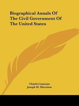 portada biographical annals of the civil government of the united states (in English)