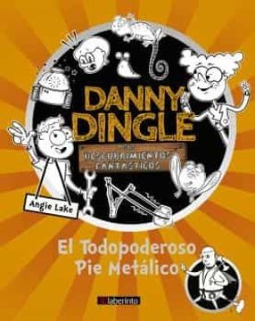 portada Danny Dingle y sus Descubrimientos Fantasticos: El Todopoderoso p ie Metalico