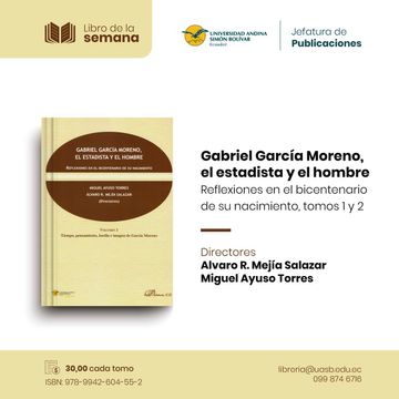 portada Gabriel García Moreno, el estadista y el hombre: Reflexiones en el bicentenario de su nacimiento. Volumen 1 y 2.