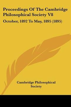 portada proceedings of the cambridge philosophical society v8: october, 1892 to may, 1895 (1895) (in English)