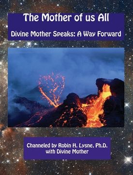 portada The Mother of Us All: Divine Mother Speaks: A Way Forward (en Inglés)