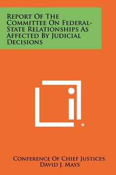portada report of the committee on federal-state relationships as affected by judicial decisions (en Inglés)