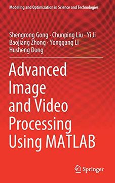 portada Advanced Image and Video Processing Using Matlab (Modeling and Optimization in Science and Technologies) (in English)