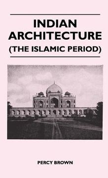 portada indian architecture (the islamic period) (en Inglés)