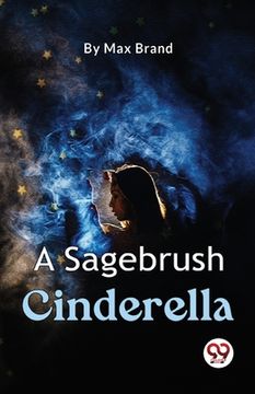 portada A Sagebrush Cinderella (en Inglés)
