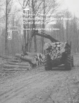 portada Nebraska's Timber Industry-An Assessment of Timber Product Output and Use, 2006 (en Inglés)