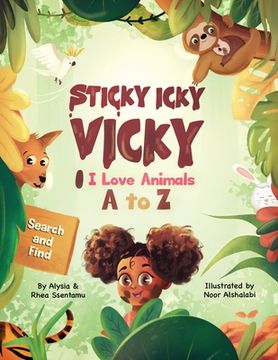 portada Sticky Icky Vicky: I Love Animals A to Z (en Inglés)