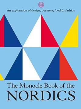 portada The Monocle Book of the Nordics: An Exploration of Design, Business, Food & Fashion (en Inglés)