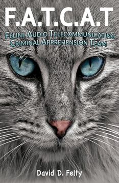 portada F.A.T.C.A.T.: Feline Audio Telecommunicating Criminal Apprehension Team (en Inglés)
