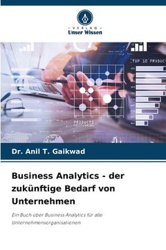 portada Business Analytics - der zukünftige Bedarf von Unternehmen (en Alemán)