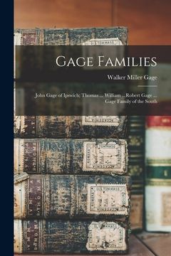 portada Gage Families: John Gage of Ipswich; Thomas ... William ...Robert Gage ... Gage Family of the South