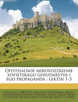 portada Offitsialnoe Mirovozzrienie Sovietskago Gosudarstva I Ego Propaganda: Lektsii 1-3 (in Russian)