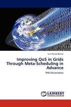 portada improving qos in grids through meta-scheduling in advance (en Inglés)