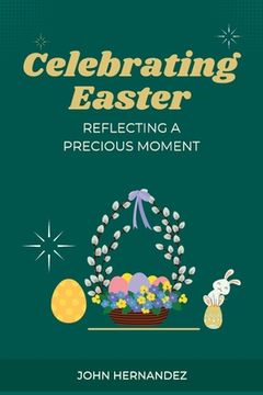 portada Celebrating Easter: Reflecting A Precious Moment