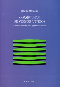portada O MARULHAR DE VERSOS ANTIGOSA INTERTEXTUALIDADE EM EUGÉNIO DE ANDRADE