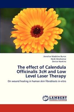 Libro the effect of calendula officinalis 3ch and low level laser therapy,  , ISBN 9783848447985. Comprar en Buscalibre