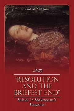 portada "resolution and the briefest end" suicide in shakespeare's tragedies