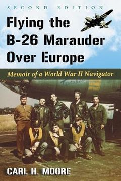portada flying the b-26 marauder over europe: memoir of a world war ii navigator, 2d ed. (en Inglés)