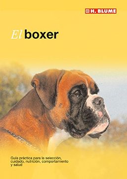 portada El Boxer: Guía Práctica Para al Selección, Cuidado, Nutrición, Comportamiento y Salud (in Spanish)
