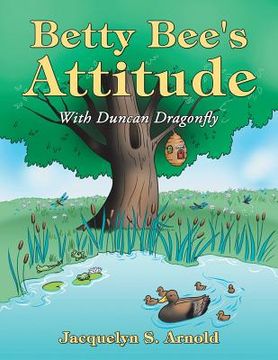portada Betty Bee's Attitude: With Duncan Dragonfly (en Inglés)