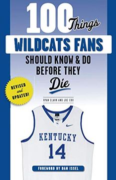 portada 100 Things Wildcats Fans Should Know & do Before They die (100 Things Fans Should Know) (en Inglés)