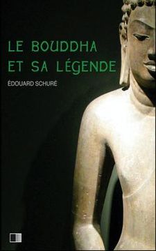 portada Le Bouddha et sa Légende (en Francés)