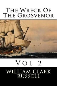 portada The Wreck Of The Grosvenor: Vol 2 (en Inglés)