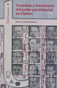 portada Grandeza y Decadencia del Poder Presidencial en Mexico
