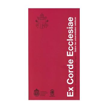 portada Ex Corde Ecclesiae Sobre las Universidades Católicas (in Spanish)