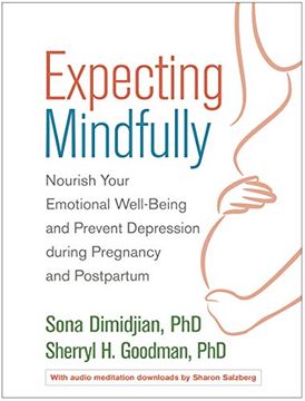 portada Expecting Mindfully: Nourish Your Emotional Well-Being and Prevent Depression During Pregnancy and Postpartum 