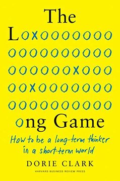 portada The Long Game: How to be a Long-Term Thinker in a Short-Term World (en Inglés)