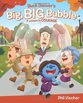 portada Buck Denver's Big, big Bubble: A Lesson in Courage (en Inglés)
