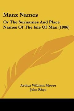 portada manx names: or the surnames and place names of the isle of man (1906) (en Inglés)