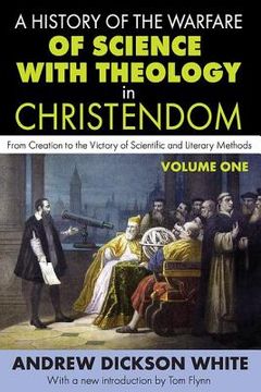 portada A History of the Warfare of Science with Theology in Christendom: Volume 1, from Creation to the Victory of Scientific and Literary Methods (in English)