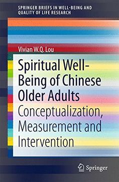 portada Spiritual Well-Being of Chinese Older Adults: Conceptualization, Measurement and Intervention (Springerbriefs in Well-Being and Quality of Life Research) (en Inglés)