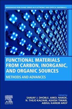 portada Functional Materials From Carbon, Inorganic, and Organic Sources: Methods and Advances (Woodhead Publishing Series in Electronic and Optical Materials) (en Inglés)