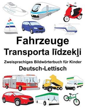 portada Deutsch-Lettisch Fahrzeuge Zweisprachiges Bildwörterbuch für Kinder (en Alemán)