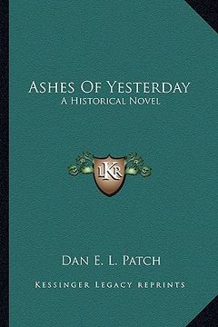 portada ashes of yesterday: a historical novel