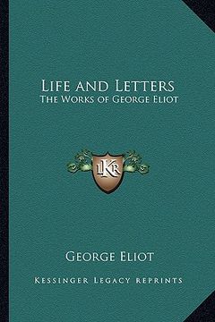 portada life and letters: the works of george eliot (en Inglés)