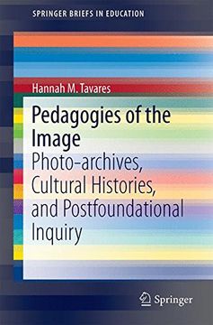 portada Pedagogies of the Image: Photo-Archives, Cultural Histories, and Postfoundational Inquiry (Springerbriefs in Education) (en Inglés)