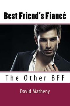 portada Best Friend's Fiancé: The Other BFF (in English)