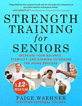 portada Strength Training for Seniors: Increase Your Balance, Stability, and Stamina to Rewind the Aging Process (en Inglés)
