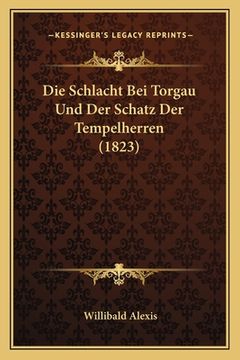 portada Die Schlacht Bei Torgau Und Der Schatz Der Tempelherren (1823) (in German)