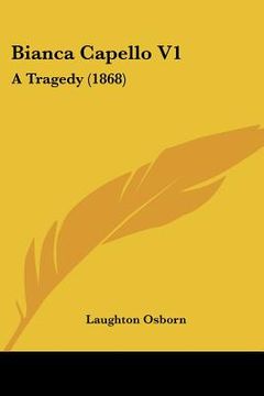 portada bianca capello v1: a tragedy (1868) (en Inglés)