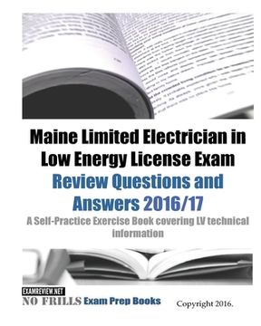 portada Maine Limited Electrician in Low Energy License Exam Review Questions and Answers 2016/17 Edition: A Self-Practice Exercise Book covering LV technical (en Inglés)